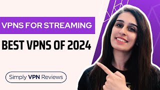 Best VPNs for Streaming 2024  Dont Buy Without Watching [upl. by Inoj]