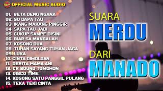 Lagu Manado Suara Merdu I Lagu Manado Paling Dicari ILagu Indonesia Timur Official Music Audio [upl. by Sylas479]