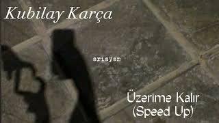 kubilay karça  üzerime kalır speed up [upl. by Gensler386]