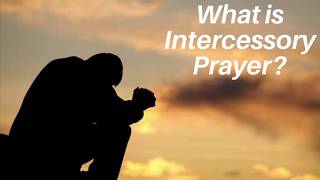 Intercessory Prayer 4 Points When Praying for Someone [upl. by Geralda638]