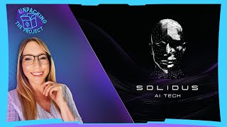 Unpacking the Project featuring Solidus AI TECH [upl. by Boyes46]