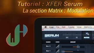 Tutoriel  Xfer Serum Introduction et explications  Matrix 3 sur 4 [upl. by Winterbottom]