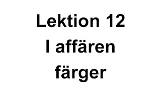 Lektion 12  Kläder och färger  adjektiv  A1 CEFR  Lär dig svenska [upl. by Karina]