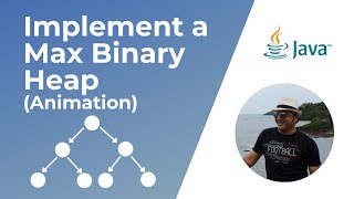 How to implement Max Heap in Java  Animation [upl. by Oiralih]