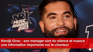 Kendji Girac  son manager sort du silence et nuance une information importante sur le chanteur [upl. by Epner372]