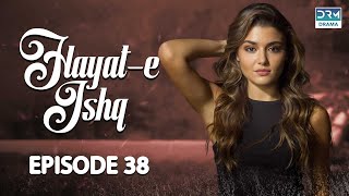 Hayat e Ishq  Episode 38  Turkish Drama  Hande Ercel  TKD  Dramas Central  RA1O [upl. by Morgan]