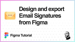 Figma Tutorial Design and export HTML Email Signatures from Figma [upl. by Tiana]