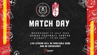 Orlando Pirates  PreSeason Friendly  17 July 2024  vs Granada FC  Banus Football Center Spain [upl. by Ahl]