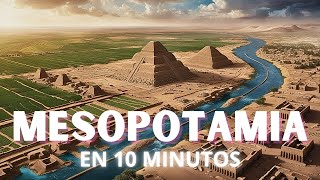 Historia de MESOPOTAMIA EN 10 MINUTOS [upl. by Arahsak77]