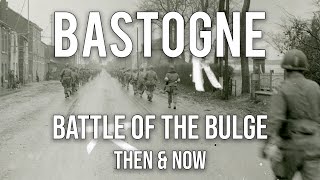 Battle of the Bulge Bastogne WWII Then amp Now  13 EPIC Photographs [upl. by Levitus419]