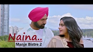 Naina Karamjit Anmol  New Punjabi Songs  Gippy Grewal  Manje Bistre 2 Latest Punjabi Songs 2019 [upl. by Aneelas]