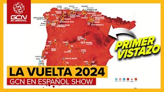 Recorrido de La Vuelta a España 24 Primer Análisis  GCN en Español Show 282 [upl. by Olsewski]