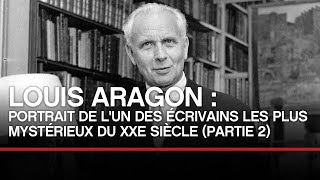 Louis Aragon  portrait de lun des écrivains les plus mysétrieux du XXe 22  Toute LHistoire [upl. by Woodring]