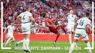 Highlights Danmark  Serbien 20 𝕀 Yussuf med flot saksesparksmål [upl. by Aeuhsoj]