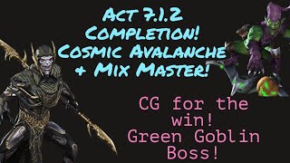 Act 712 Completion Cosmic Avalanche amp Mix Master CG for the win against Green Goblin Boss mcoc [upl. by Delanos]