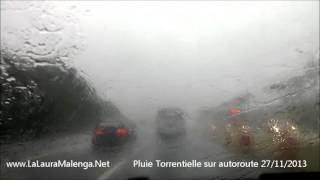 Pluie Torrentielle sur autoroute 27 11 2013 Heavy Rain Falls [upl. by Ettevahs]