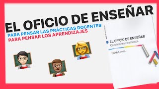 El oficio de enseñar  pensar las practicas docentes y los aprendizajes enseñanza docentes [upl. by Coray756]