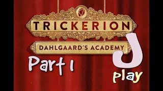 jPlay plays Trickerion Dahlgaards Academy Solo  Part 1 [upl. by Arvind]