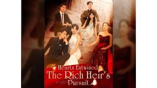 Hearts Entwined The Rich Heir’s Pursuit PART 44 English Subtitle [upl. by Valeda]