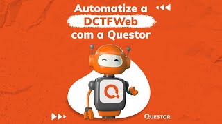 Automatize a DCTFWeb com a Questor [upl. by Roselyn613]