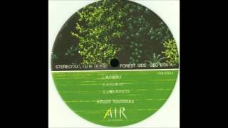 吉村弘 Hiroshi Yoshimura  A・I・R Air In Resort FOREST SIDE 2 [upl. by Rita]