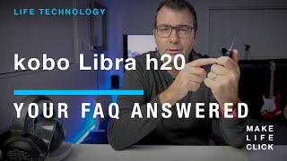 Kobo Libra H20 eReader  Your questions answered [upl. by Berni]