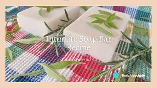 Intimate Soap Bar Recipe [upl. by Fraze]