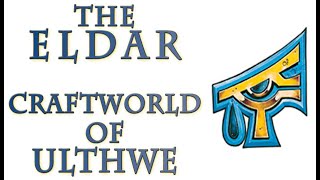 Warhammer 40k Lore  The Ulthwe Craftworld Eldar Lore [upl. by Desdamonna840]