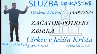 140924 Diakon Michal začatek Potreby  Zbirka cirkev v ježiša Krista Doncaster [upl. by Awhsoj]