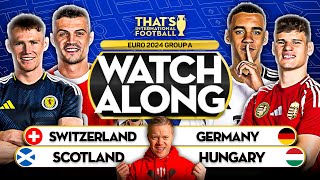 SCOTLAND vs HUNGARY amp SWITZERLAND vs GERMANY EURO 2024 Double Watchalong Mark GOLDBRIDGE LIVE [upl. by Uball412]