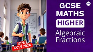 GCSE Maths  Higher Tier  Master Algebraic Fractions Full Lesson [upl. by Hannahoj609]