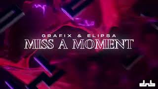 Grafix amp Elipsa  Miss A Moment [upl. by Beaulieu]