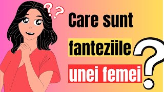 5 CELE MAI COMUNE FANTEZII SEXUALE ALE FEMEILOR [upl. by Narual]