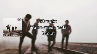 Karaoke quotYa no queda nadaquot  Morat [upl. by Aleacem]