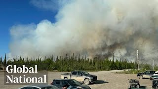 Global National June 16 2024  Rapidly growing NWT wildfire threatens northern community [upl. by Balliett]