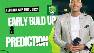 NEDBANK CUP FINAL 2024  HONEST DISCUSSION AND PREDICTION [upl. by Tadashi]