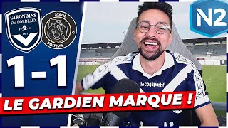 LE GARDIEN ÉGALISE À LA FIN 😂 BORDEAUX 11 POITIERS  DÉBRIEF [upl. by Marline]