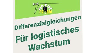 Logistisches Wachstum Differentialgleichung und typische Aufgaben dazu Differenzialgleichungen [upl. by Ayim]