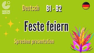 B1 B2 Deutsch Feste feiern Prüfung Vortrag Präsentation Gespräch Teil Thema Goethe Ecl Ösd Telc exam [upl. by Urita]