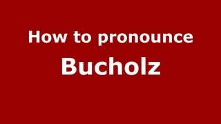 How to Pronounce Bucholz  PronounceNamescom [upl. by Hyo]