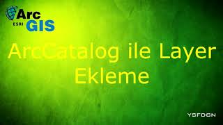 2ArcCatalog ile Layer Ekleme [upl. by Franchot]