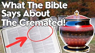 Will Jesus RAISE The CREMATED Heres what the BIBLE SAYS [upl. by Chrystel546]