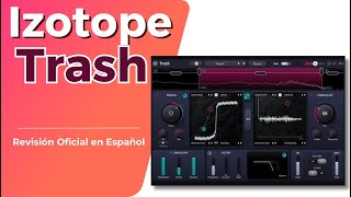 🎧iZotope Trash🎧Revisión Oficial en Español [upl. by Latsryk]