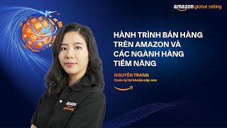 Hành trình bán hàng trên Amazon và các ngành hàng tiềm năng [upl. by Merkley]