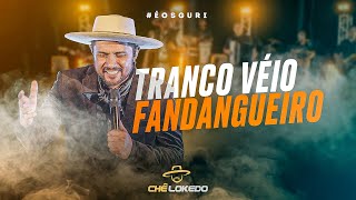 Chê Lokedo • TRANCO VÉIO FANDANGUEIRO [upl. by Pape564]