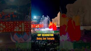 Cny decoration in jenjarom dong zen temple 仁嘉隆佛光山东禅寺 cny 佛光山 [upl. by Castro]