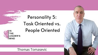 Personality 5 Task Oriented vs People Oriented [upl. by Nosraep]