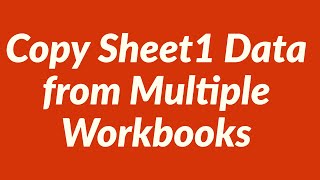 Copy Sheet1 Data from Multiple Workbooks [upl. by Ahsinahs15]