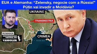 Aula com Vassoler EUA quotZelensky negocie com a Rússiaquot Pútin vai invadir a Moldávia [upl. by Tisman]