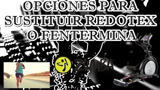 OPCIONES PARA SUSTITUIR REDOTEX O FENTERMINA [upl. by Swain]